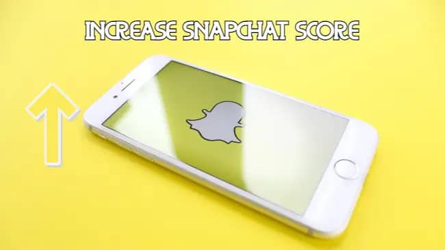 how to increase snapchat score fast